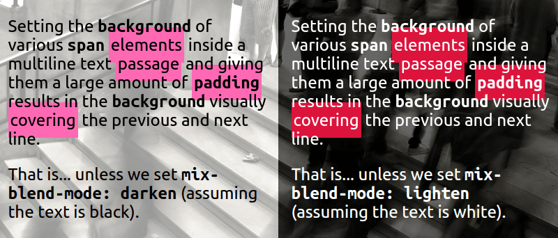 Screenshot showing the same multi-line paragraph with isolated words highlighted by being wrapped in spans that get a background contrasting with both the backdrop and the text in both the light and dark theme case. The backdrop is now a busy image, lighter or darker depending on the theme, but the highlights are simply on top, they don't get blended with it anymore.