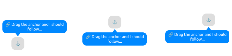 Three tooltip examples illustrating text that says 'Drag the anchor and I should follow...' with an anchor icon, showcasing dynamic positioning.
